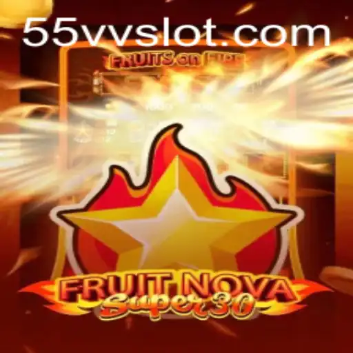 FruitNovaSupe30: An In-Depth Look at a Trailblazing Gaming Experience with 55VV